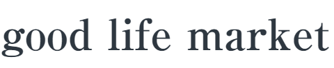 good life market